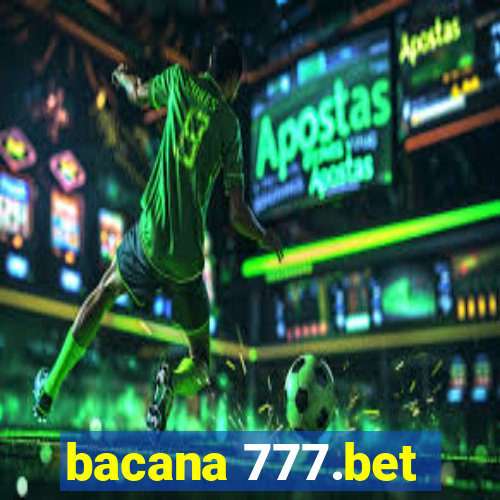 bacana 777.bet